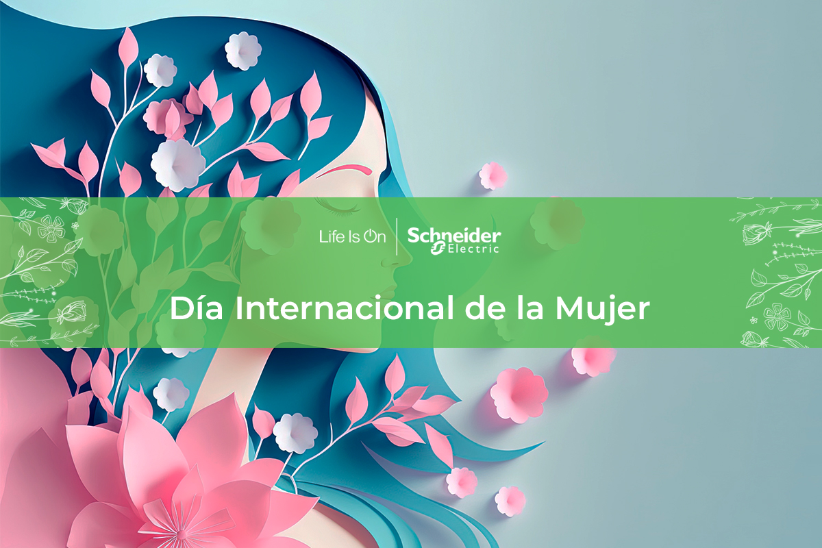 Día Internacional de la Mujer - Schneider Electric